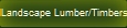LandSacpe Lumber and Timbers